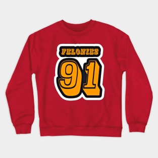 FELONIES 91 - Sticker - Black - Back Crewneck Sweatshirt